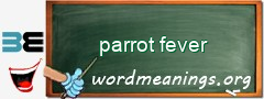 WordMeaning blackboard for parrot fever